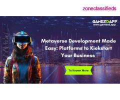 Metaverse Development Made Easy: Platforms to Kickstart Your Business