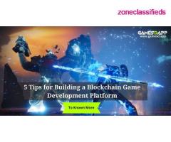 5 Tips for Building a Blockchain Game Development Platform