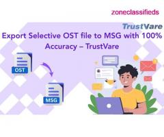 Export Selective OST file to MSG with 100% Accuracy – TrustVare